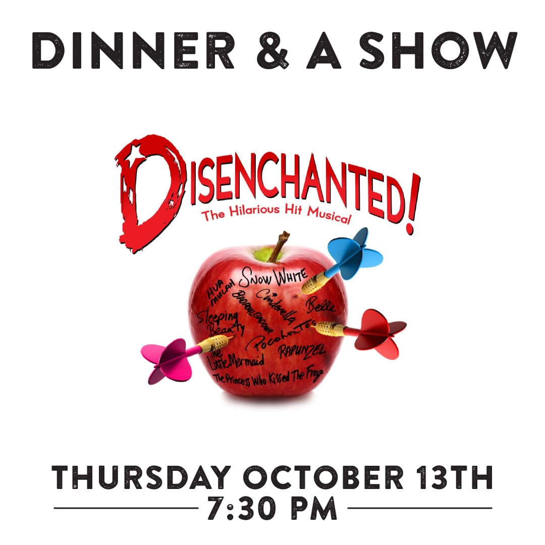 Disenchanted Dinner and a Show