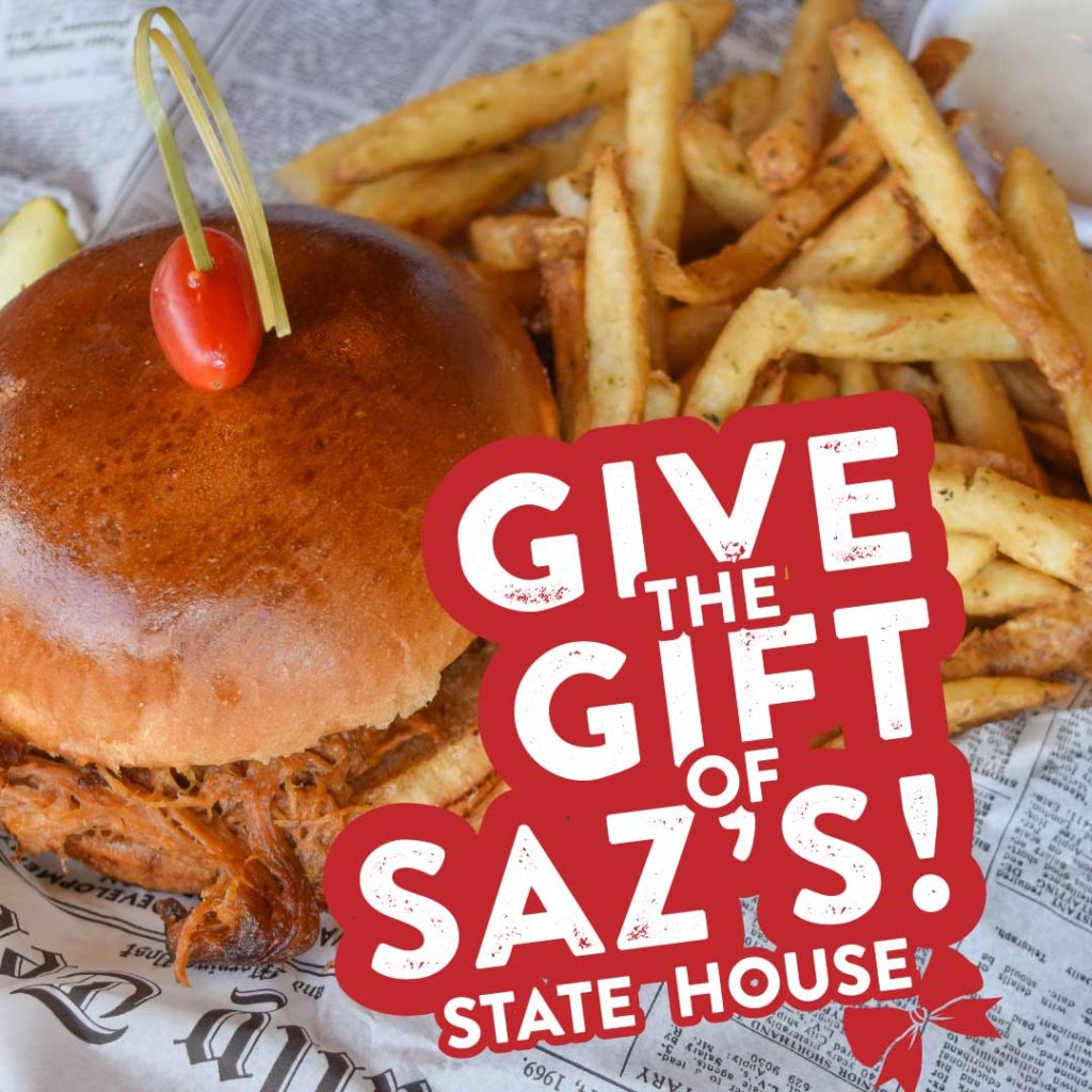 Give the gift of a Saz's State House gift card