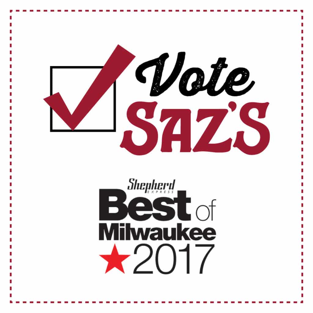 Vote Saz's for Shepherd Express' Best of Milwaukee 2017