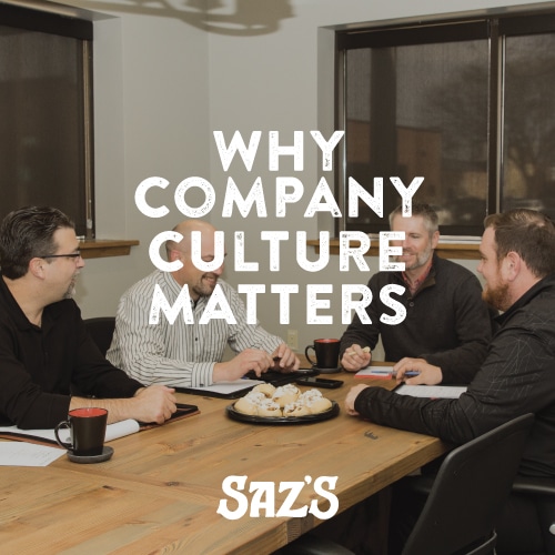 Why Company Culture Matters - Saz's Hospitality Group