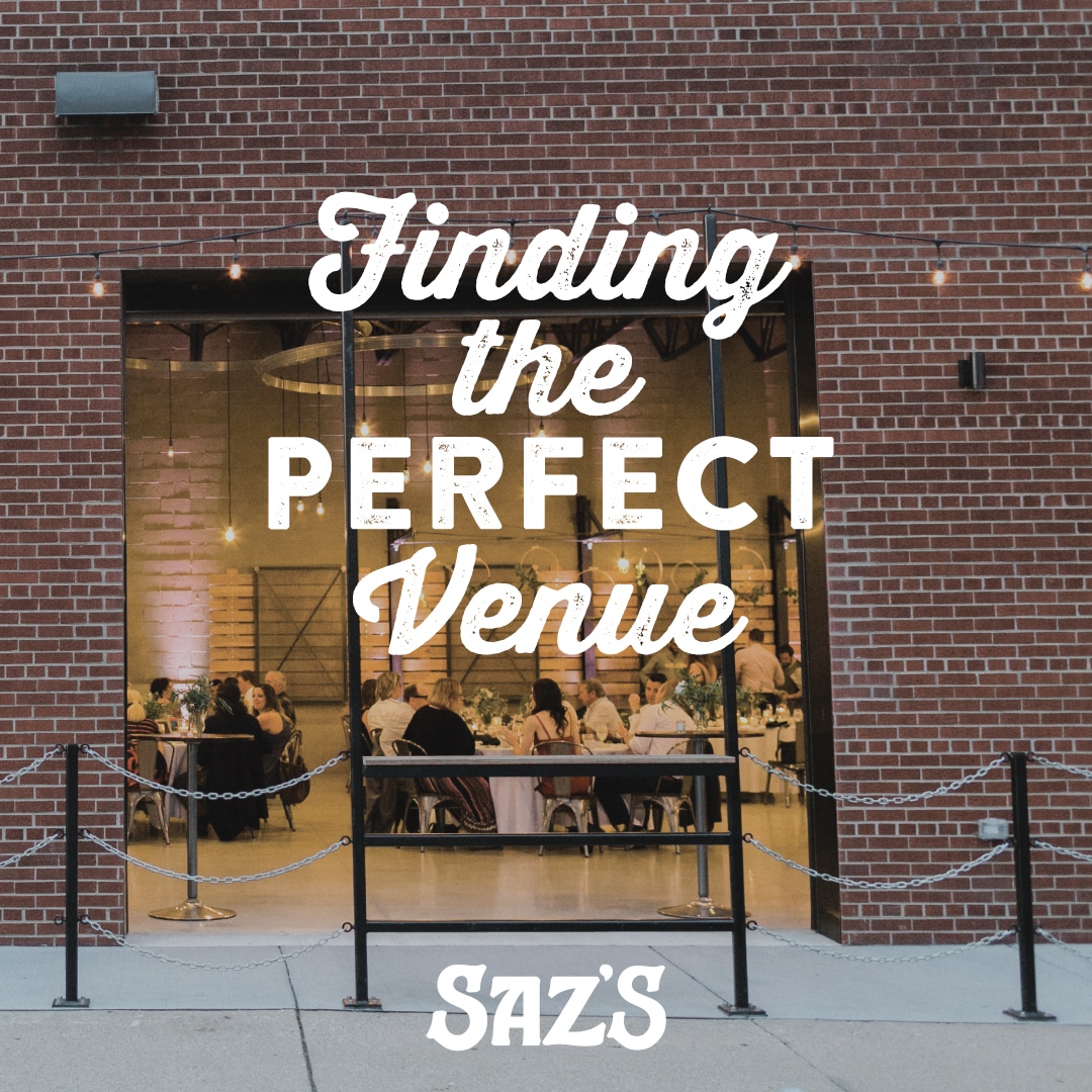 Saz's Catering - Finding the Perfect Venue for Your Next Event