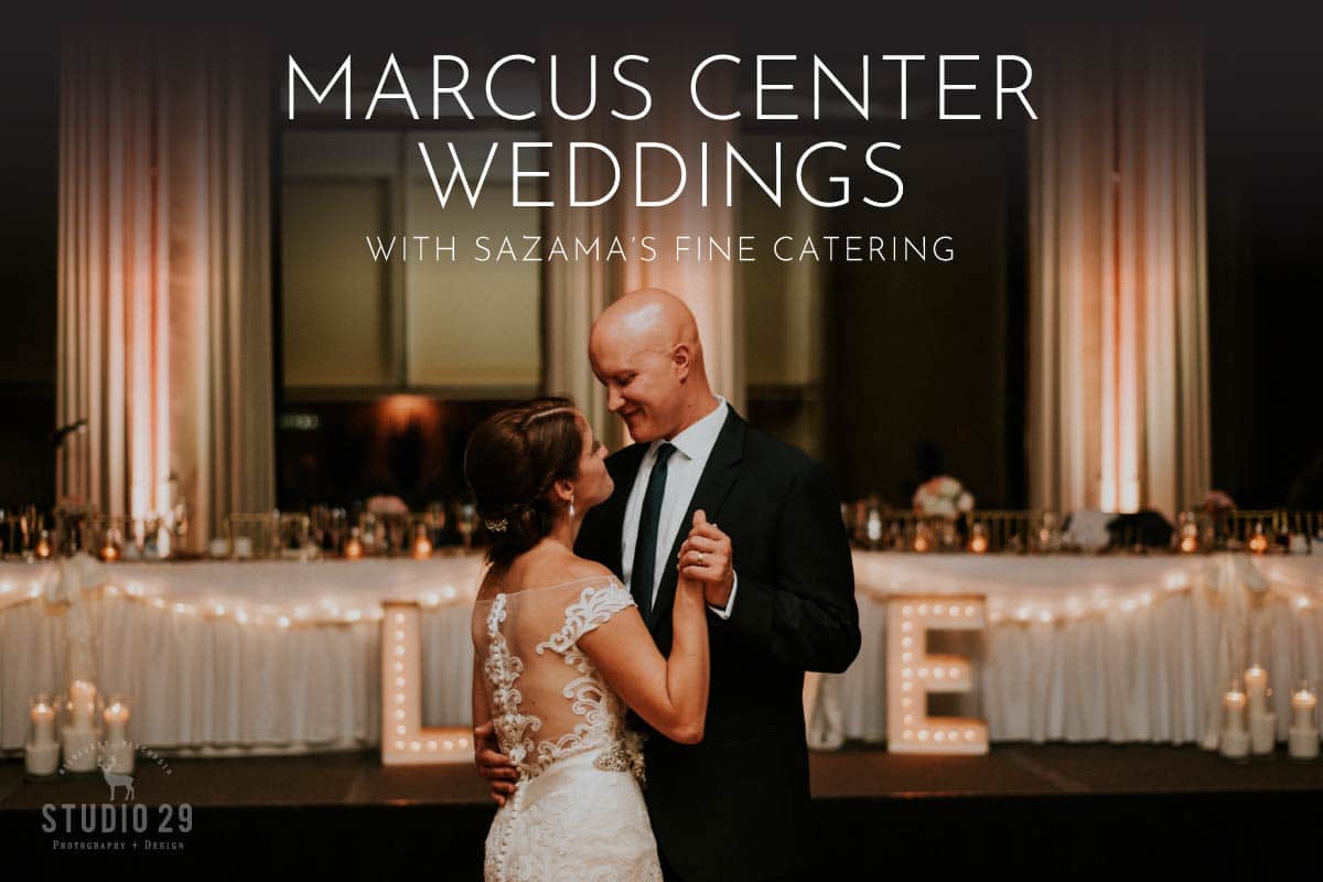 Marcus Center Weddings with Sazama's Fine Catering - Studio 29 Photo