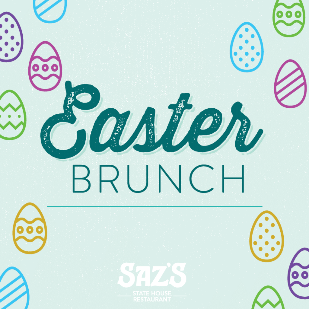 Enjoy Easter Brunch at Saz's State House.
