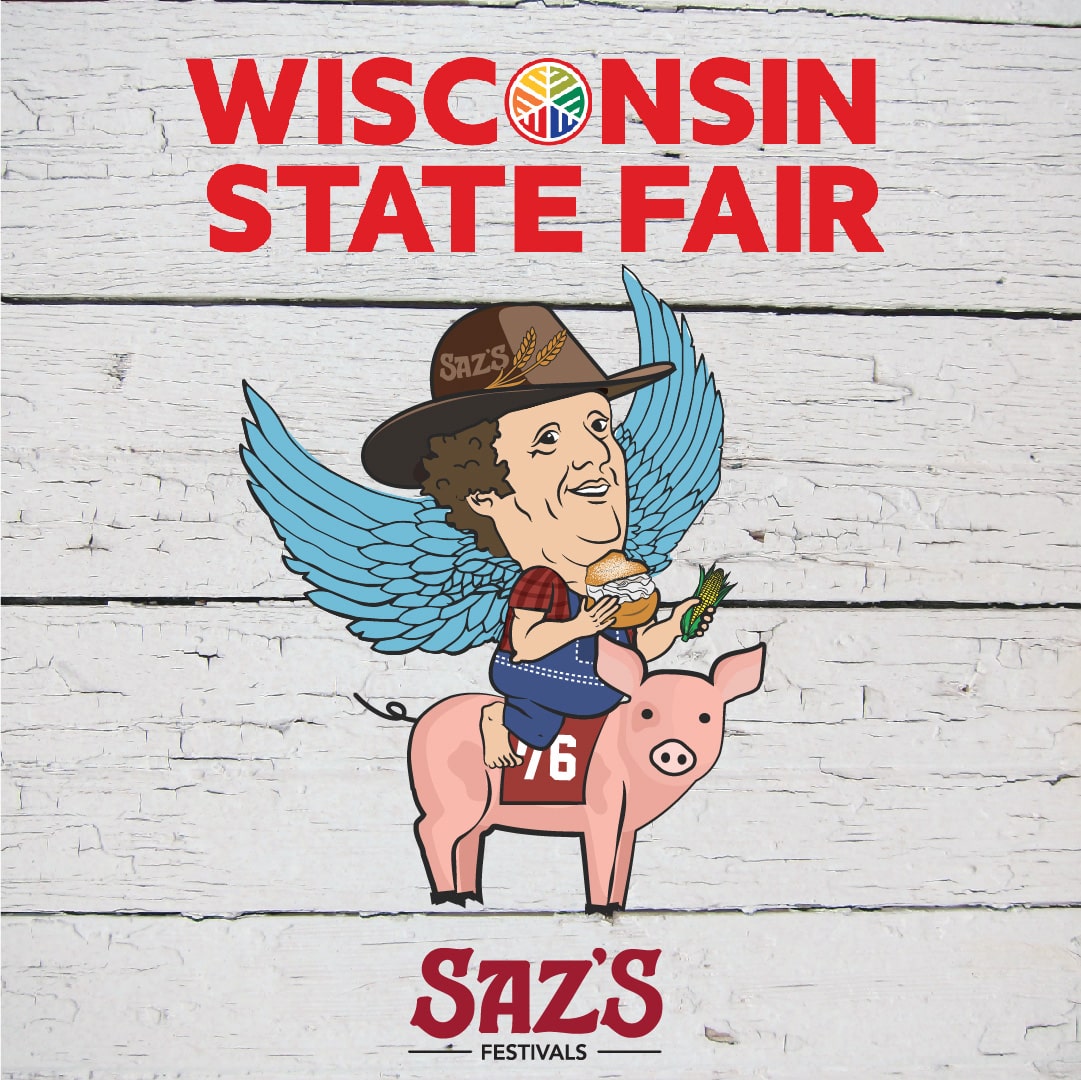 Visit Saz's at the 2022 Wisconsin State Fair!