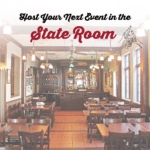 Host Your Next Event at the State Room